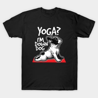 Yoga? I'm Down Dog T-Shirt